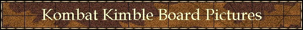 Kombat Kimble Board Pictures
